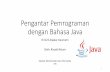 Pengantar Pemrograman dengan Bahasa Javainformatika.stei.itb.ac.id/...Pemrograman-dengan-Bahasa-Java-2017.pdf · Pengantar Pemrograman dengan Bahasa Java ... termasuk aplikasi berbasis