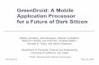 GreenDroid: A Mobile Application Processor for a Future …cseweb.ucsd.edu/~swanson/papers/HotChips2010GreenDroid.pdf · GreenDroid: A Mobile Application Processor for a Future of