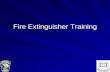 Fire Extinguisher Training - Emergency Management · PDF fileFire Extinguisher Training. ... Attempt to fight a fire only after the first two steps have been completed and you feel