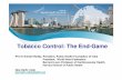 Tobacco Control: The End-Game - World Health Summit · PDF fileTobacco Control: The End-Game Prof K Srinath Reddy, ... • ‘Endgame’ is a strategic plan to reduce prevalence within