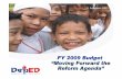 FY 2009 Budget “““Moving Forward the “Moving Forward the ... · PDF fileFY 2009 Budget 11 September 2008. ... proficiency level of those in school ... Secondary 4,926,303 5,026,823