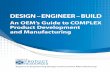 STEP-BY-STEP GUIDE TO PRODUCT DEVELOPMENTprodres.com/wp-content/uploads/DESIGN-ENGINEER-BUILD-guide2.… · DESIGN - ENGINEER - BUILD: An OEM’s Guide to COMPLEX Product Development