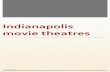 Indianapolis movie theatres - Movie Theatres and Drivemovie-theatre.org/usa/in/indianapolis/IN Indianapolis.pdf · Indianapolis movie theatres 1/1/2012 . 3 INDIANAPOLIS BEECH GROVE