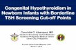 Congenital Hypothyroidism in Newborn Infants with ... · PDF fileCongenital Hypothyroidism in Newborn Infants with Borderline ... (Ayala Technohub) NCR, Region 5. TSH Cut -off Value