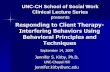 Responding to Client Therapy- Interfering Behaviors …cls.unc.edu/files/2014/03/Kirby-SLIDES-9_7_2009.pdf · Interfering Behaviors Using Behavioral Principles and Techniques ...