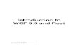 Introduction to WCF 3.5 and Rest - Code Project · PDF fileIntroduction to WCF 3.5 and Rest Presented at WKB, january 2010 By Kurt Evenepoel . ... SOAP, Rest, wether they are authenticated