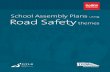 School Assembly Plans Using Road Safety Themes - · PDF fileSchool Assembly Plans using Road Safety themes. ... sure Jessica was wearing her warm pink jacket and Captain ... leave
