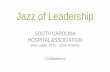 Jazz of Leadership - South Carolina Hospital Association · PDF fileJazz of Leadership SOUTH CAROLINA HOSPITAL ASSOCIATION Dave Logan, Ph.D. / Jamie Hovorka