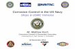 Corrosion Control in the US Navy - Defense Technical Information · PDF fileMr. Matthew Koch . Corrosion Control & Prevention Executive . Presented by E. Dail Thomas II, Consultant