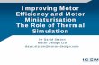 Improving Motor Efficiency and Motor Miniaturisation The ...richard.grisel.free.fr/ICEM2012/TUTORIALS/TUT3.pdf · Efficiency and Motor Miniaturisation The Role of Thermal ... –