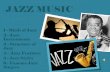 JAZZ MUSIC - DoLaboral · PDF fileJAZZ MUSIC 1 - Birth of Jazz 2 - Jazz Instruments 3 - Structure of Jazz 4 - Jazz Features 5 - Jazz Styles 6 - Famous Jazz Singers