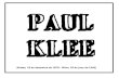 PAUL KLEE - XTECBlocsblocs.xtec.cat/.../files/2013/10/Pdf-Obres-Paul-Klee.pdf · Ritmes vermells verds violetes i grocs (1920) . Paul Klee . Comedia (1921). Paul Klee . El vent de
