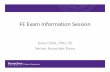 FE Exam Information Session 2015 - College of Engineering Exam Information Session.pdf · What is the FE Exam and why should Itake it? • The Fundamentals of Engineering (FE) exam