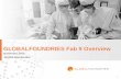 GLOBALFOUNDRIES Fab 9 Overview - Semiconductor … BTV Overview_October 2015.pdf · GLOBALFOUNDRIES Fab 9 Overview ... • Assoc. of Energy Engineers ... semiconductor manufacturing