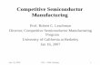 Competitive Semiconductor Manufacturing - Home | UC ...ieor.berkeley.edu/~ieor130/CSM_01_07_updated.pdf · Competitive Semiconductor Manufacturing Prof. Robert C. Leachman ... Technical