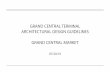 GRAND CENTRAL TERMINAL ARCHITECTURAL DESIGN GUIDELINES ... · PDF fileGRAND CENTRAL TERMINAL ARCHITECTURAL DESIGN GUIDELINES GRAND CENTRAL MARKET ... Grand Central Market brings the