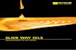 SLIDE WAY OILS - strub-lube. · PDF fileSlide way oils of the highest quality with very good adhesion even on vertical slides for the lubrication of bed ... DIN 51502 CGLP, Cincinnati