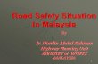 Road Safety Situation In Malaysia - UNECE · PDF fileRoad Safety Situation In Malaysia By ... better safety of road in Malaysia alongside with the ... construction and maintenance