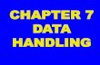 CHAPTER 7 DATA HANDLING - Betsy Coulcbseocean.weebly.com/uploads/2/8/1/5/28152469/7_data_handling.pdf · CHAPTER 7 DATA HANDLING. ... •C++ offers various i/o manipulators ;two of