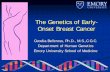 The Genetics of Early-Onset Breast Cancer · PDF fileThe Genetics of Early-Onset Breast Cancer Cecelia Bellcross, ... Risk for second breast cancer. Risk for ovarian cancer. ... •