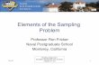 Elements of the Sampling Problem - Naval Postgraduate …faculty.nps.edu/rdfricke/OA4109/Lecture 6-1 -- Elements of the... · Elements of the Sampling Problem! ... • Want to estimate