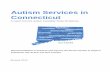 Autism Services in  · PDF fileAutism Services in Connecticut ... of evidence-based practices that are effective in facilitating the development of people with ASD