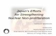 Japan’s Efforts for Strengthening Nuclear Non- · PDF fileJapan’s Efforts . for Strengthening . ... RCA (Regional Cooperative Agreement) ・ Agreement for the East-Asia Pacific