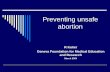 Preventing unsafe abortion - gfmer.ch · PDF filePreventing unsafe abortion R Kulier Geneva Foundation for Medical Education and Research March 2004