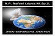 R.P. Rafael López M.Sp.S. - eresbautizado.com espiritu santo.pdf · en la mayor gloria de Dios y sacrificarlos en su honor. 10 ... MUNDO AL ESPIRITU SANTO ... Espíritu Santo en