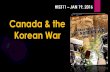 HIS311- Canada and the Korean War · PDF fileCanada & the Korean War: Overview PART I A glimpse of Korean History Early Canadian-Korean Relations (Missionaries) Japanese Colonial Era