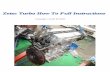 Zetec Turbo How To Full Instructions Turbo How To Full Instructions ... the escort rs turbo braided hose line can be used the return should be above oil level and normally goes into