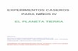 EXPERIMENTOS CASEROS PARA NIÑOS IV EL PLANETA TIERRAeducaciondelarco.weebly.com/.../2/5/0/...para-ninos-planeta-tierra.pdf · Materiales necesarios 1 bola hecha de papel 1 cordel
