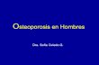 Osteoporosis en Hombres - schomm.clschomm.cl/files/Oviedo-Osteoporosis en hombres.pdf · L3, L4, L5 D9, D11 D7 Deformaciones ... L1, L4 DM* + + + + + + + + + Características de 9