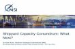 Shipyard Capacity Conundrum: What Next? - · PDF fileShipyard Capacity Conundrum: What Next? Dr Adam Kent - Maritime Strategies International (MSI) 8th Annual Marine Money London Ship