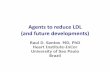 Agents to reduce LDL (and future developments) · PDF fileAgents to reduce LDL (and future developments) ... –Niacin •Recently approved ... Guyton JR et al. Am J Cardiol 1998;82:82U-84U