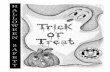 Trick or Treat: A downloadable coloring book with tips for ... · PDF fileTips to make trick-or-treating a happy occasion. ... of the street facing oncoming traffic. ... Trick or Treat: