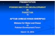 ON POWER SECTOR DEVELOPMENT IN PAKISTANsiteresources.worldbank.org/PAKISTANEXTN/Resources/Pakistan... · GHAZI BROTHA POWER HOUSE. 8 GHAZI BROTHA POWER CHANNEL. 9 PROSPECTIVE HYDROPOWER