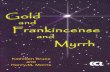 Gold and Frankincense and Myrrh: - · PDF fileastronomy and astrology. It is also noteworthy that the Jew- ... was some kind of special light moving along in the sky (some have even
