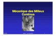 Mécanique des Milieux  · PDF fileMécanique des Milieux Continus X 2004 ˘ ˇ ˆ˙ ˝ ˘ ˙˛ ˚ ˜ ˙˝ ˘ ... La modélisation du milieu continu