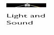 Light and Sound - · PDF file3.14 understand that light waves are transverse waves which ... 3.26 understand that sound waves are longitudinal waves and how ... the actual rays do