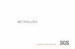 METROLOGY -  · PDF fileWHAT IS METROLOGY?WHAT IS METROLOGY? Proofing industrial products’ geometries using mobile measuring equipment Metrology is the high-precision proofing