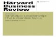 The Essential Skills - Harvard Business Publishing · PDF fileHBR.ORG JanuaRy–FeBRuaRy 2013 reprinT r1301L Strategic Leadership: Managing Yourself The Essential Skills by Paul J.H.