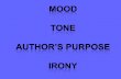 MOOD - Husky Language Arts · PDF fileWhat is the mood from this passage? ... A contrast between expectation and reality. Irony can create powerful effects, ranging from humor to strong