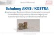 Schulung AKVS / KOSTRA - ing-sn.de · PDF fileARS 4/2006 –Änderung bei Kostenfortschreibung bei im Bau befindlichen Baumaßnahmen an Bundesfernstraßen AKVS Fortentwicklung und