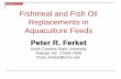 Fishmeal and Fish Oil Replacements in Aquaculture · PDF fileFishmeal and Fish Oil Replacements in Aquaculture Feeds ... 2 replicates tanks @ 37 fish per tank for ... Salmon Oil 31