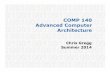 COMP 140 Advanced Computer Architecture - Tufts CS · PDF fileCOMP 140 Advanced Computer Architecture ... System software • Compiler: ... Toy benchmarks 5