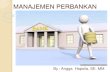 MANAJEMEN PERBANKAN - E - Learningelearning.stieindragiri.ac.id/upload/d4e968bc1bb5d67308250719678d... · MANAJEMEN JASA BANK LAINNYA 1. ... 12. Jasa di Pasar Modal jasa bank dipasar