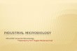 Industrial Microbiology - KSU Facultyfac.ksu.edu.sa/sites/default/files/industerial_microbiology-2-3.pdf · INDUSTRIAL MICROBIOLOGY Micro566 Industrial Microbiology Presented by Prof.