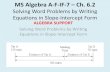 Solving Word Problems by Writing Equations in Slope ...maestrodeyo.weebly.com/uploads/1/7/1/0/17102056/ms_algebra_a-f-if... · Solving Word Problems by Writing Equations in Slope-Intercept
