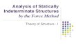 Analysis of Statically Indeterminate Structures -  · PDF fileAnalysis of Statically Indeterminate Structures ... Law of Reciprocal Deflection/Rotation Maxwell’s-Betti’s Law 1